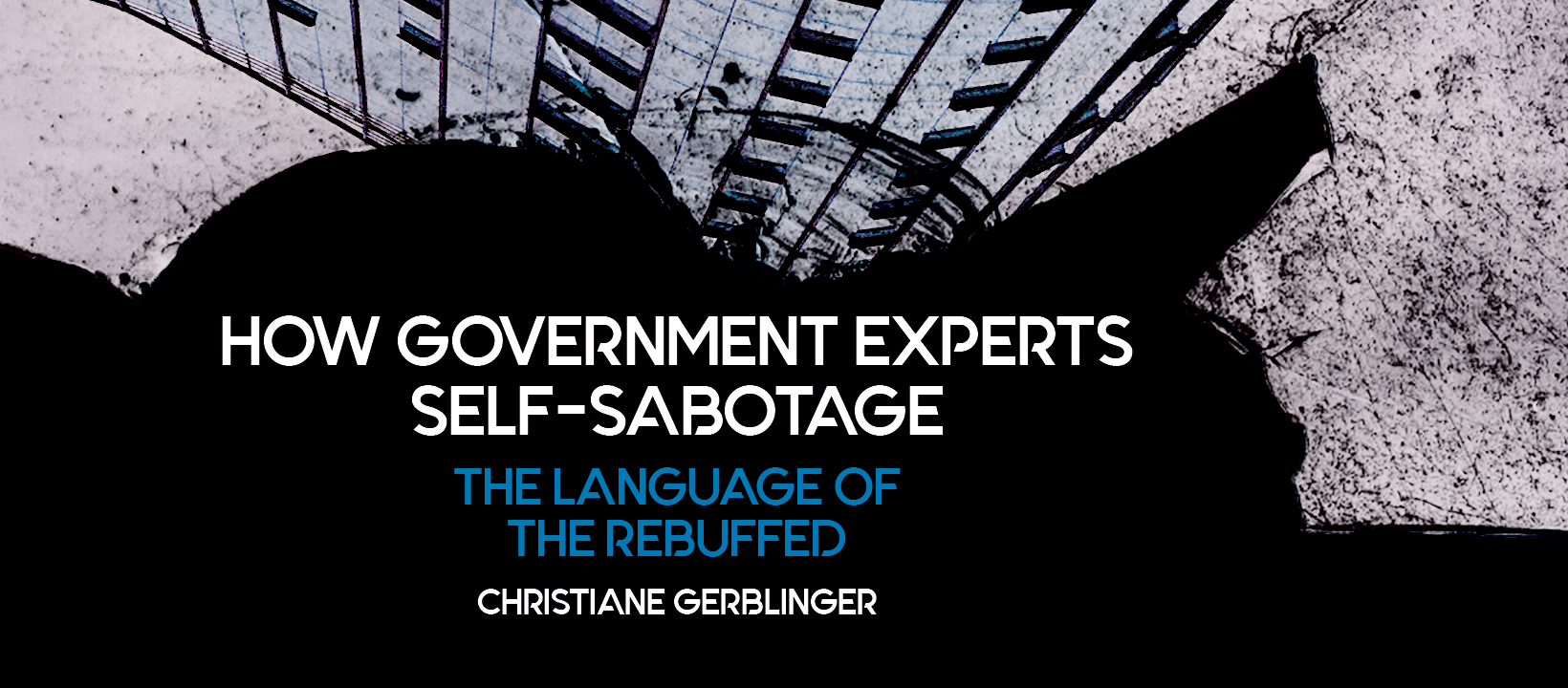 Shadow of a government building on pavement with title of the book, "How Government Experts Self-Sabotage: The language of the Rebuffed"