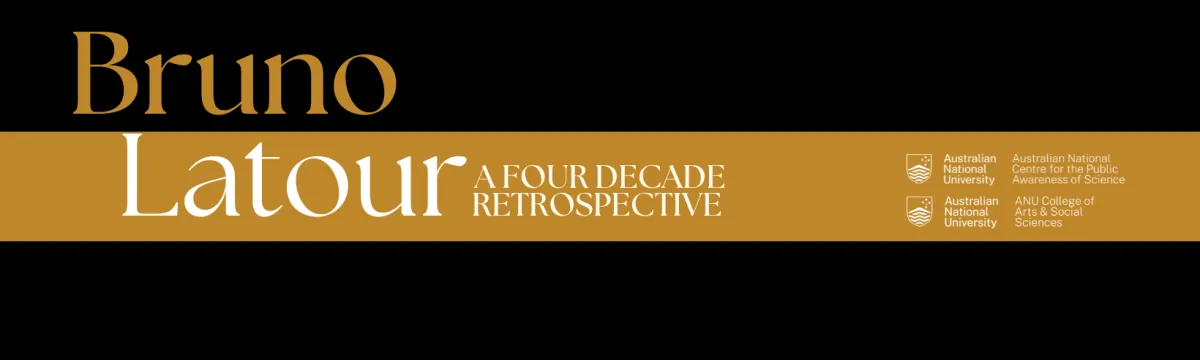 Black background, gold bar go across the bottom of the image, with white text saying "Bruno Latour: A Four Decade Retrospective" and two logos.