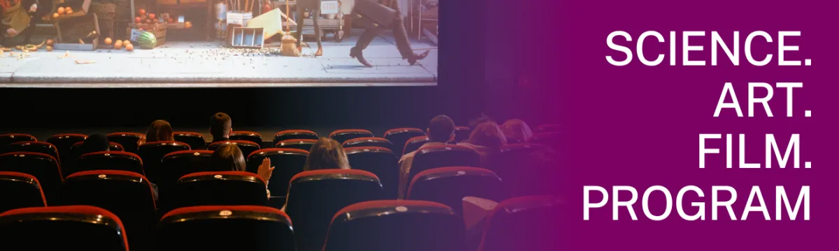 Text on left side reads Science.Art.Film Program paired with movie theatre filled with people watching a movie.