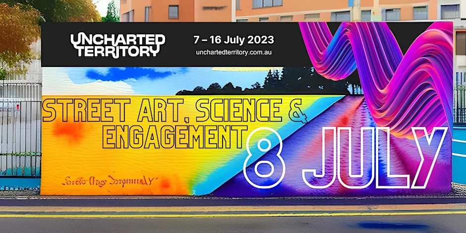 Street art mural with the words Street Art, Science &amp; Engagement and 8 July.