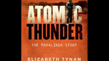 Atomic Thunder The Maralinga Story book cover